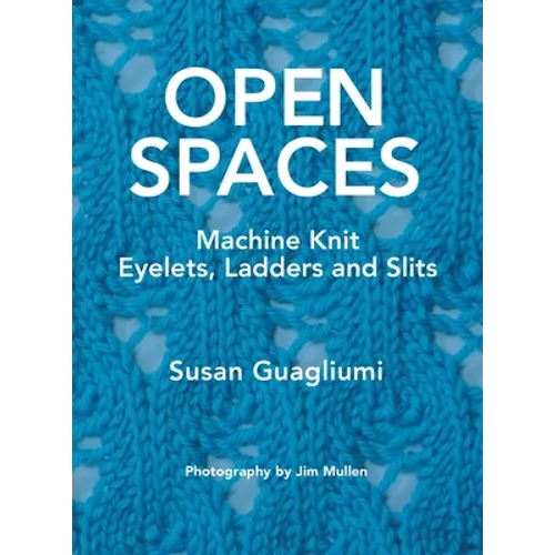 Open Spaces: Machine Knit Eyelets, Ladders and Slits