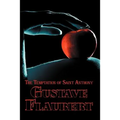 French Classics in French and English: The Temptation of Saint Anthony by Gustave Flaubert (Dual-Language Book)