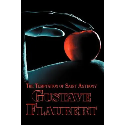 French Classics in French and English: The Temptation of Saint Anthony by Gustave Flaubert (Dual-Language Book)