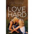 Love Hard: The Triumphant Story of a Mother's Roller Coaster Ride of Loving and Parenting a Child with Mental Health Struggles.