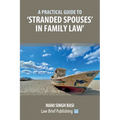 A Practical Guide to 'Stranded Spouses' in Family Law