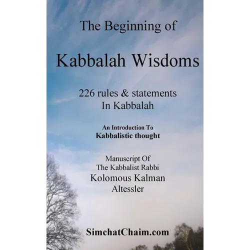The Beginning of Kabbalah Wisdoms: 226 rules & statements In Kabbalah