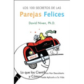 Los 100 Secretos de Las Parejas Felices: Lo Que Los Cientificos Han Descubierto Y Como Puede Aplicarlo a Su Vida