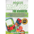 Vegan Meal Prep for Beginners: Keto-vegan plan, a diet for everyone with starting recipes, a lifestyle guide for who want to lose weight too and for