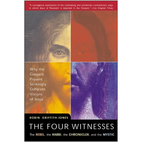 The Four Witnesses: The Rebel, the Rabbi, the Chronicler, and the Mystic
