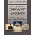 Harvey L. Bell, Securities Commissioner for the State of Arkansas, Petitioner, V. International Trading, Ltd., et al. U.S. Supreme Court Transcript of