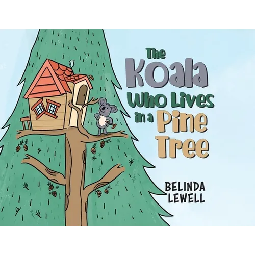 The Koala Who Lives in a Pine Tree - Paperback