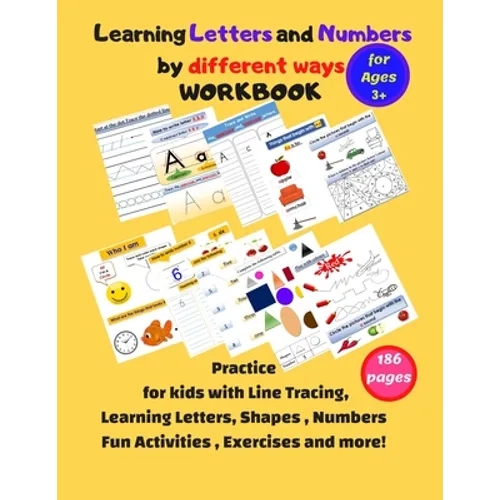 Learning Letters and Numbers by different ways Workbook: Practice kids&pre k with Line Tracing, Following Directions, Learning Letters, Shapes, Number