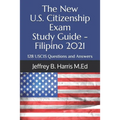The New U.S. Citizenship Exam Study Guide - Filipino: 128 USCIS Questions and Answers