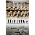 Hittites: A History from Beginning to End
