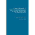 Amazing Grace: African American Grandmothers as Caregivers and Conveyors of Traditional Values