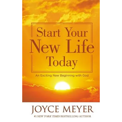 Start Your New Life Today: An Exciting New Beginning with God