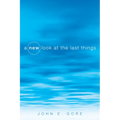 A New Look at the Last Things