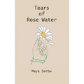 Tears of Rose Water
