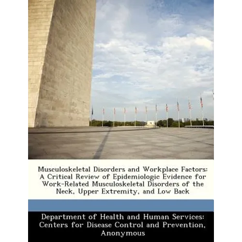 Musculoskeletal Disorders and Workplace Factors: A Critical Review of Epidemiologic Evidence for Work-Related Musculoskeletal Disorders of the Neck, U