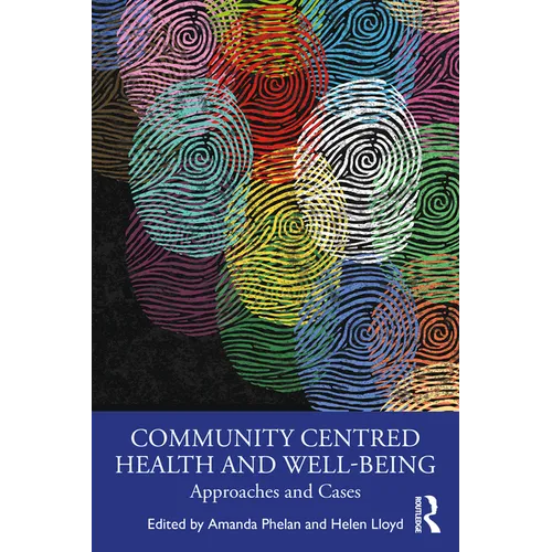 Community Centred Health and Well-being: Approaches and Cases