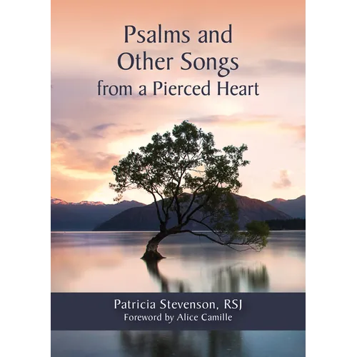 Psalms and Other Songs from a Pierced Heart