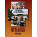 "Mexico Lindo...Ah...You Have No Eyes." - The Making of Sam Peckinpah's The Wild Bunch