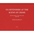 David Goldblatt: Ex Offenders at the Scene of Crime