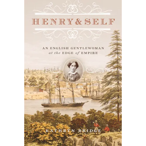 Henry & Self: An English Gentlewoman at the Edge of Empire
