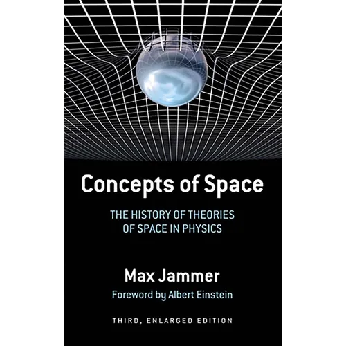 Concepts of Space: The History of Theories of Space in Physics: Third, Enlarged Edition