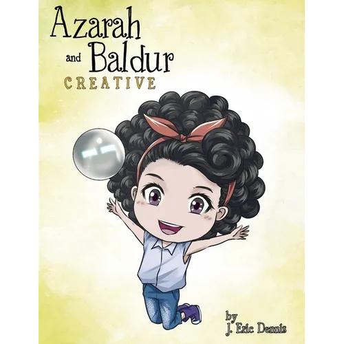 Azarah and Baldur: Creative: Curious - Paperback