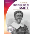 Harriet Robinson Scott: From the Frontier to Freedom: From the Frontier to Freedom