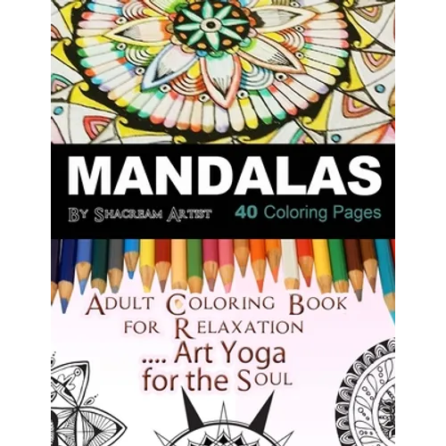 Mandalas Adult Coloring Book: For Meditation, Stress Reliever, Art Yoga for the Soul