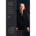 The Power of Revival: Martyn Lloyd-Jones, Baptism in the Spirit, and Preaching on Fire