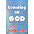 Counting on GOD!: Multiplying Math Skills with Spiritual Principles