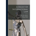A Digest Of International Law