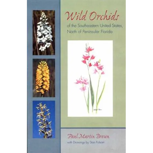 Wild Orchids of the Southeastern United States, North of Peninsular Florida