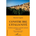 Construire l'italianité: Traditions populaires et identité nationale (1800-1932)