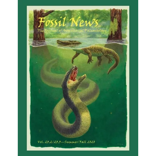 Fossil News: The Journal of Avocational Paleontology: Vol. 23.2/23.3-Summer/Fall 2020