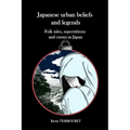 Japanese urban beliefs and legends: Folk tales, superstitions and curses in Japan