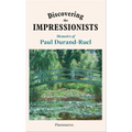 Discovering the Impressionists: Memoirs of Paul Durand Ruel
