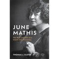 June Mathis: The Rise and Fall of a Silent Film Visionary