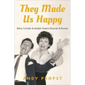 They Made Us Happy: Betty Comden & Adolph Green's Musicals & Movies