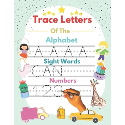 Trace Letters Of The Alphabet and Sight Words and Numbers: alphabet and numbers trace the letters with sight words, handwriting Practice workbook for - Paperback