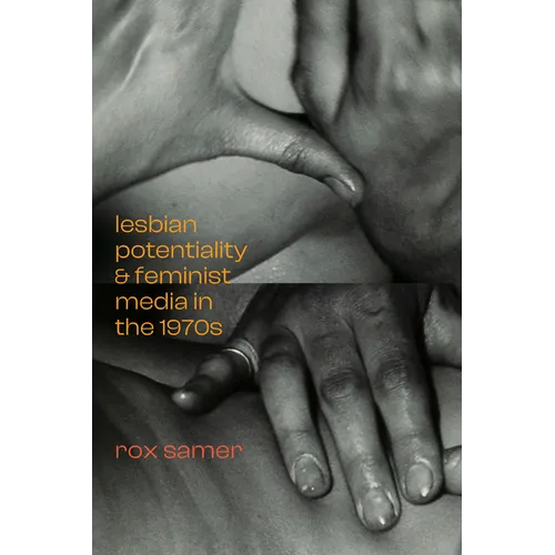 Lesbian Potentiality and Feminist Media in the 1970s