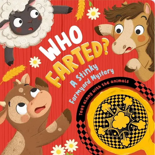 Who Farted? a Stinky Farmyard Mystery: Toot Along with the Animals, Whoopee Cushion Included!