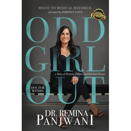 Odd Girl Out, Doctor Within: A Story of Purpose, Pillars, and Personal Power