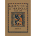 Great Pictures and Their Stories Book One: Interpreting Masterpieces to Children