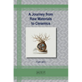 A Journey from Raw Materials to Ceramics