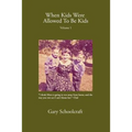 When Kids Were Allowed to Be Kids, Vol. 1