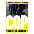 Cop: A Journalist Infiltrates the Police