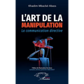 L'art de la manipulation: La communication directive