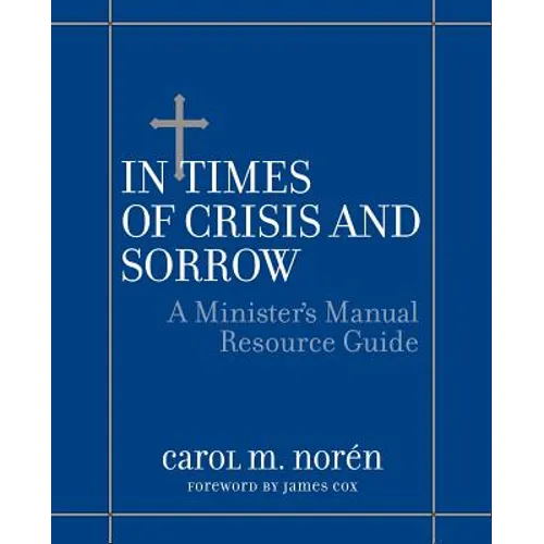 In Times of Crisis and Sorrow: A Minister's Manual Resource Guide