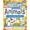 How to Draw Amazing Animals and Incredible Insects: Packed with Over 100 Fascinating Animals