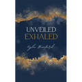 Unveiled, Exhaled